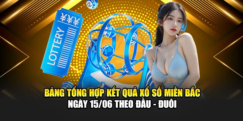 Soi Cầu Xổ Số Miền Bắc 16/06 Trúng Lớn Từ Chuyên Gia 188Bet 1 Bảng tổng hợp kết quả xổ số miền Bắc ngày 15/06 theo đầu - đuôi