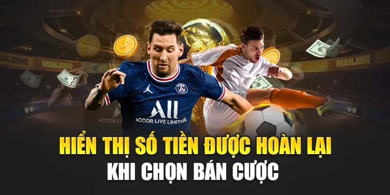 Xả Kèo Là Gì? Hiểu Rõ Cách Bán Cược Thể Thao Tại 188Bet 3 Hiển thị số tiền được hoàn lại khi chọn bán cược