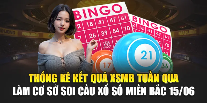 Soi Cầu Sổ Xố Miền Bắc 15/06 Chuẩn Cùng Nhà Cái 188Bet 1 Thống kê kết quả XSMB tuần qua làm cơ sở soi cầu xổ số miền Bắc 15/06