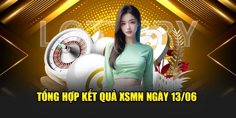 Soi Cầu Xổ Số Miền Nam 14/06 - Dự Đoán Lô Đẹp Hôm Nay 1 Tổng hợp kết quả XSMN ngày 13/06