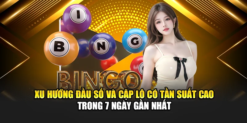 Soi Cầu Xổ Số Miền Bắc 16/06 Trúng Lớn Từ Chuyên Gia 188Bet 2 Xu hướng đầu số và cặp lô có tần suất cao trong 7 ngày gần nhất